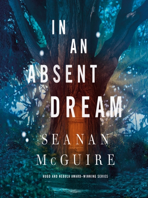 Title details for In an Absent Dream by Seanan McGuire - Available